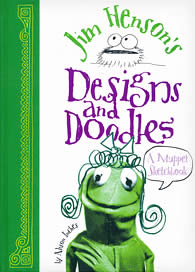 Designs and Doodles: A Muppet Sketchbook